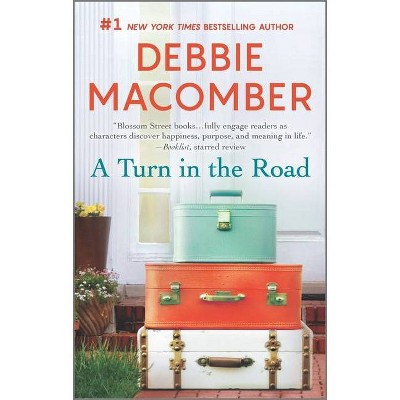 A Turn in the Road 10/31/2017 - by Debbie Macomber (Paperback)