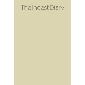 The Incest Diary - by  Anonymous (Paperback)