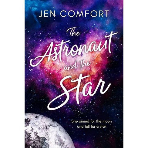 The Astronaut and the Star - by  Jen Comfort (Paperback) - image 1 of 1