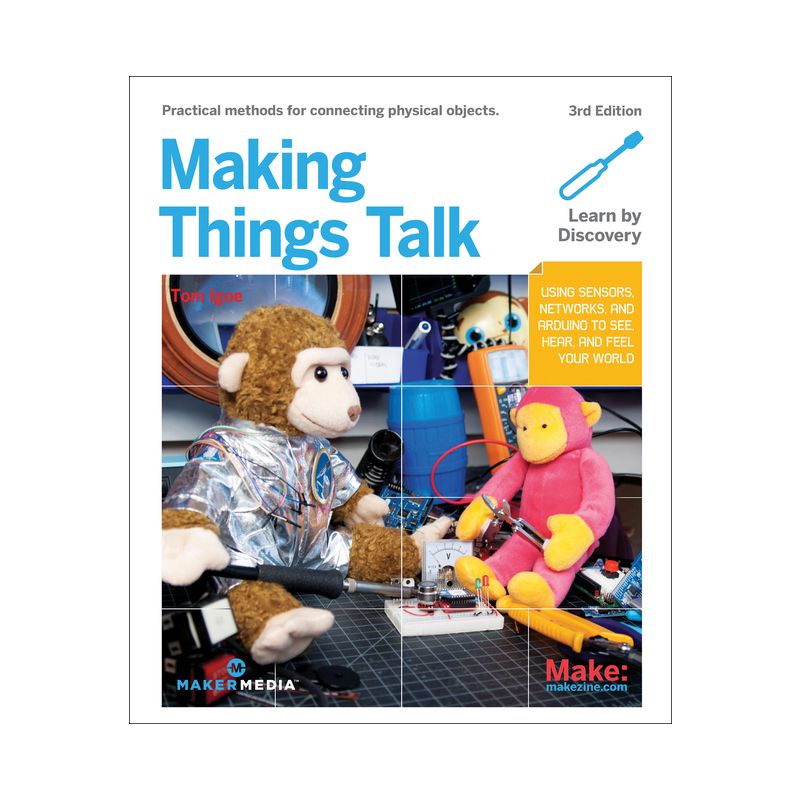 Making Things Talk - 3rd Edition by  Tom Igoe (Paperback), 1 of 2