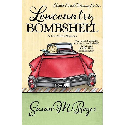 Lowcountry Bombshell - (Liz Talbot Mystery) by  Susan M Boyer (Paperback)