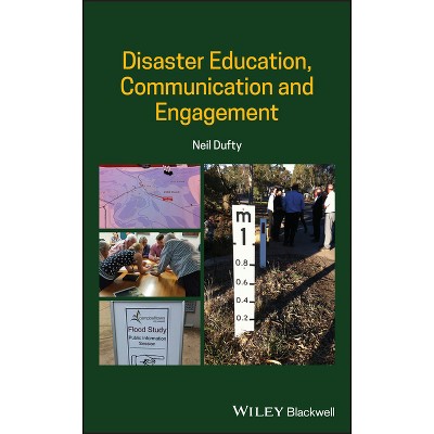 Disaster Education, Communication and Engagement - by  Neil Dufty (Hardcover)