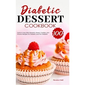 Diabetic Dessert Cookbook - by Theodore Hull - 1 of 1
