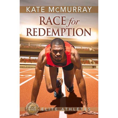 Race for Redemption - (Elite Athletes) by  Kate McMurray (Paperback)