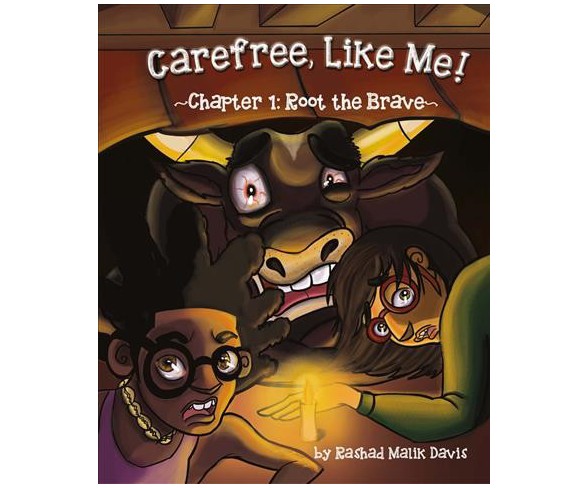Carefree, Like Me! : Chapter 1: Root the Brave (Hardcover) (ad Malik Davis)