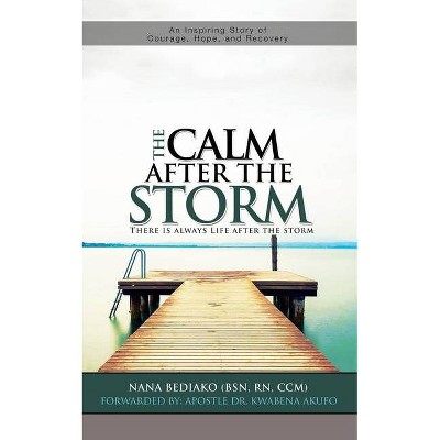 The Calm After The Storm - by  Nana Bediako (Paperback)