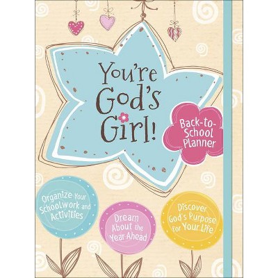 You're God's Girl! Back-To-School Planner - by  Wynter Pitts (Paperback)