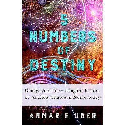 5 Numbers of Destiny - by  Anmarie Uber (Paperback)