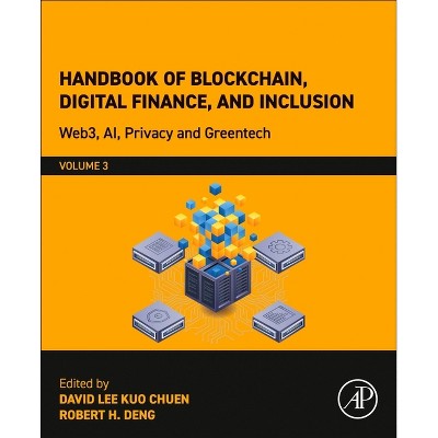 Handbook of Blockchain, Digital Finance, and Inclusion, Volume 3 - by  David Lee Kuo Chuen & Robert H Deng (Paperback)