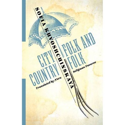 City Folk and Country Folk - (Russian Library) by  Sofia Khvoshchinskaya (Paperback)