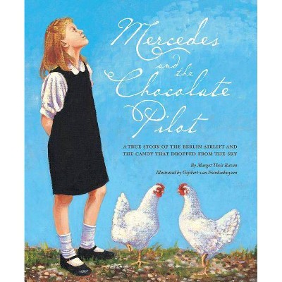 Mercedes and the Chocolate Pilot - (True Story) 2nd Edition by  Margot Theis Raven (Hardcover)