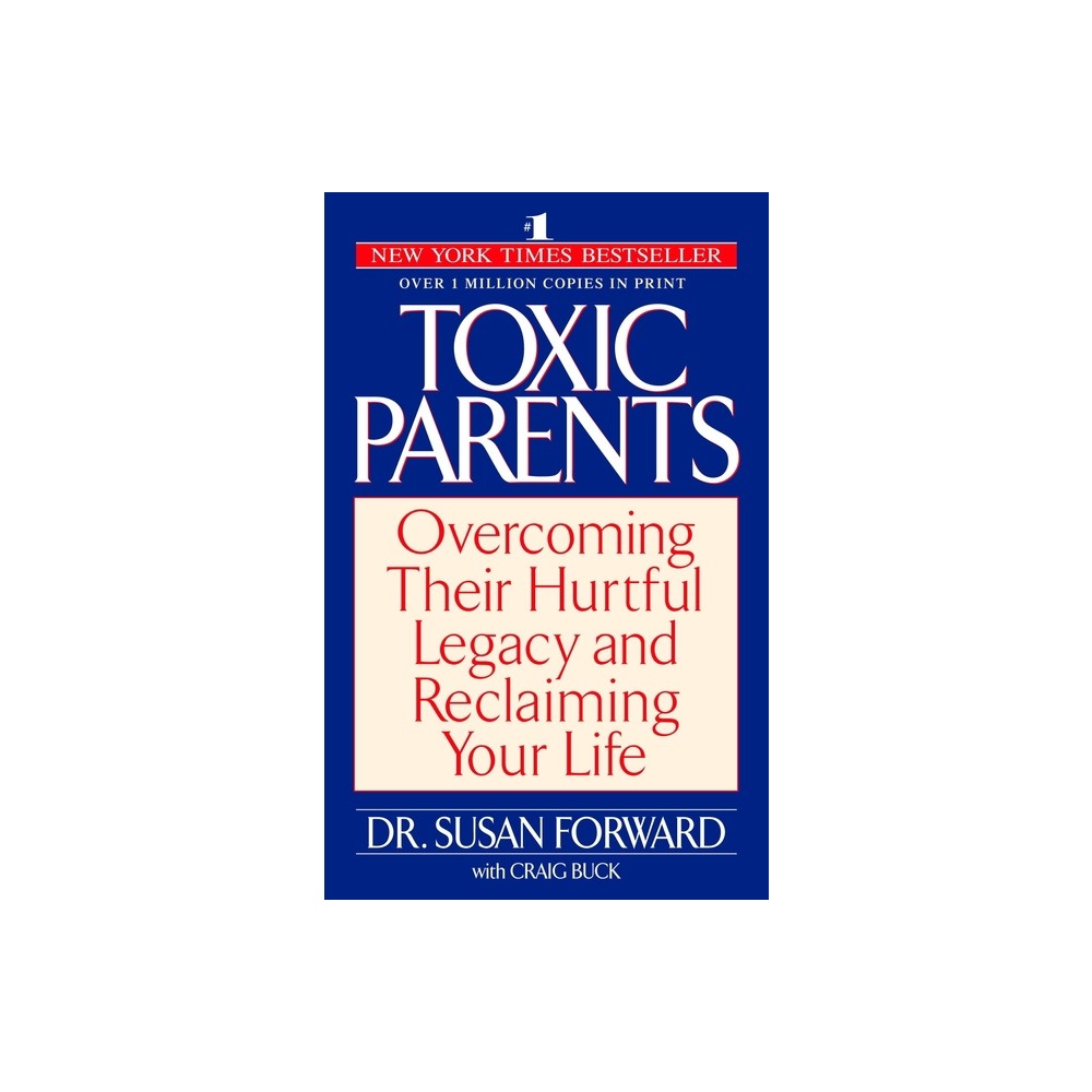 Toxic Parents - by Susan Forward (Paperback)