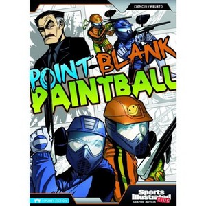 Point-Blank Paintball - (Sports Illustrated Kids Graphic Novels) by  Scott Ciencin (Paperback) - 1 of 1
