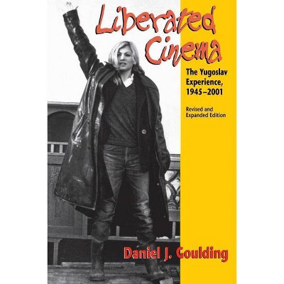 Liberated Cinema - 2nd Edition by  Daniel J Goulding (Paperback)