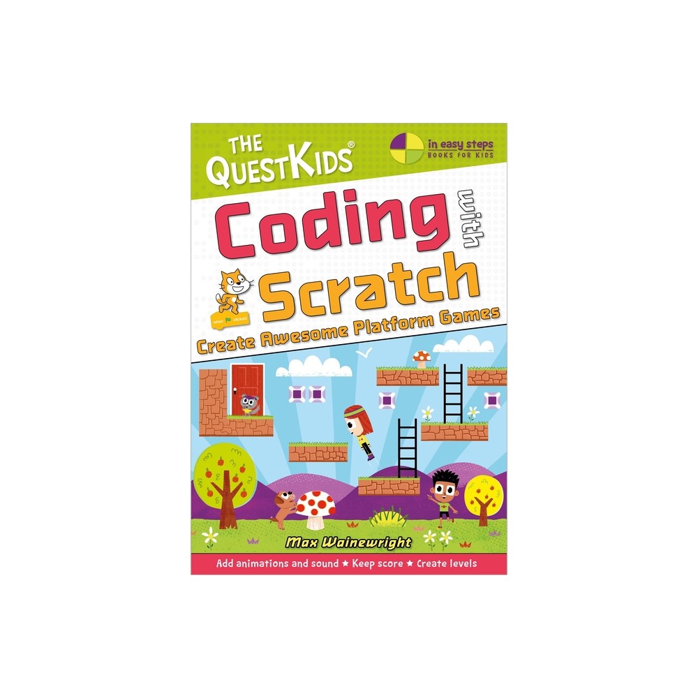Coding with Scratch - Create Awesome Platform Games (Us English Edition) - (Questkids - In Easy Steps) by Max Wainewright (Paperback)