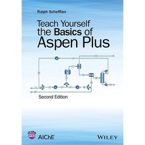 Teach Yourself the Basics of Aspen Plus - 2nd Edition by  Ralph Schefflan (Paperback) - 1 of 1