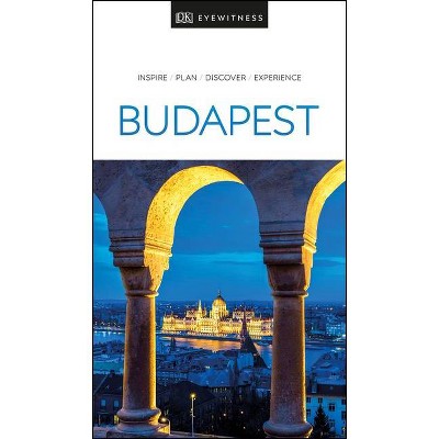 DK Eyewitness Budapest - (Travel Guide) by  Dk Eyewitness (Paperback)