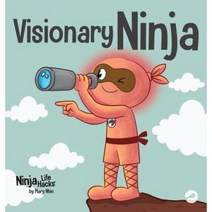 Visionary Ninja - (Ninja Life Hacks) by  Mary Nhin (Hardcover) - 1 of 1