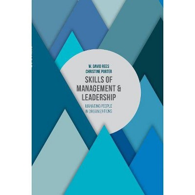 Skills of Management and Leadership - by  David Rees & Christine Porter (Paperback)