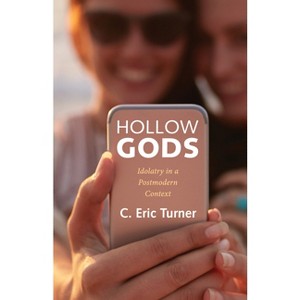 Hollow Gods - by  Charles Eric Turner (Paperback) - 1 of 1