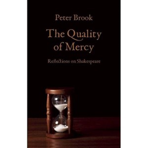 The Quality of Mercy - by  Peter Brook (Paperback) - 1 of 1