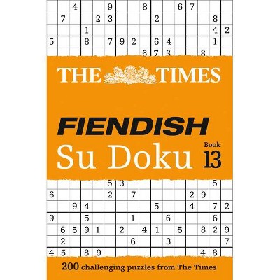 The Times Fiendish Su Doku: Book 13 - by  The Times Mind Games (Paperback)