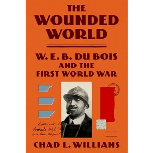The Wounded World - by Chad L Williams - 1 of 1