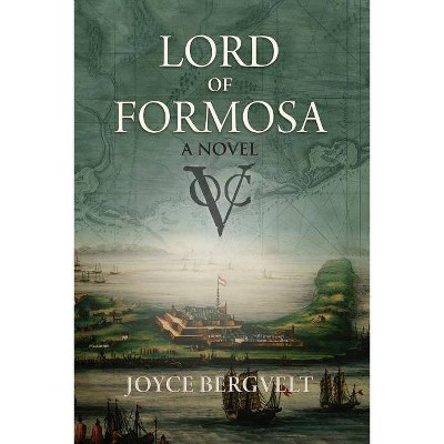 Lord of Formosa - by  Joyce Bergvelt (Paperback)