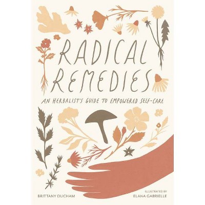 Radical Remedies - by  Brittany Ducham (Hardcover)