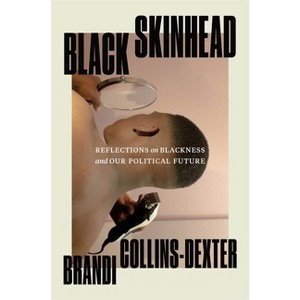 Black Skinhead - by  Brandi Collins-Dexter (Hardcover) - 1 of 1