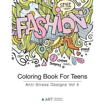 Coloring Book For Teens - (Coloring Books for Teens) by  Art Therapy Coloring (Paperback)