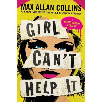 Girl Can't Help It - (Krista Larson) by  Max Allan Collins (Paperback)