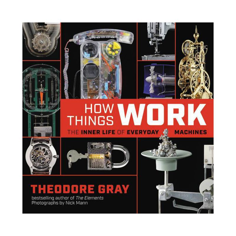 How Things Work - by Theodore Gray, 1 of 2