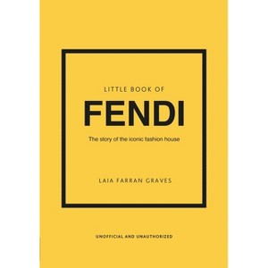 Little Book of Fendi - (Little Books of Fashion) by  Laia Farran Graves (Hardcover) - 1 of 1
