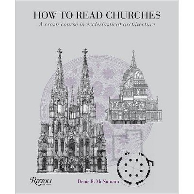 How to Read Churches - by  Denis R McNamara (Paperback)