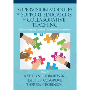 Supervision Modules to Support Educators in Collaborative Teaching - by  Kathryn L Lubniewski & Debbie F Cosgrove & Theresa Y Robinson (Paperback) - 1 of 1