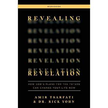 Revealing Revelation Workbook - by  Amir Tsarfati & Rick Yohn (Paperback)