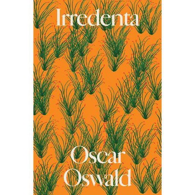 Irredenta - by  Oscar Oswald (Paperback)