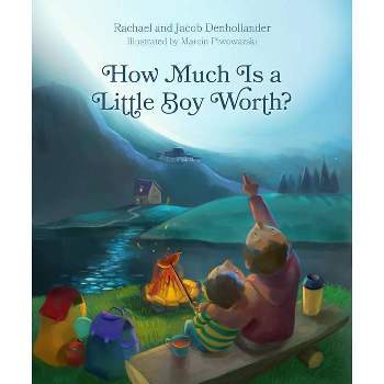 How Much Is a Little Boy Worth? - by  Rachael Denhollander & Jacob Denhollander (Hardcover)