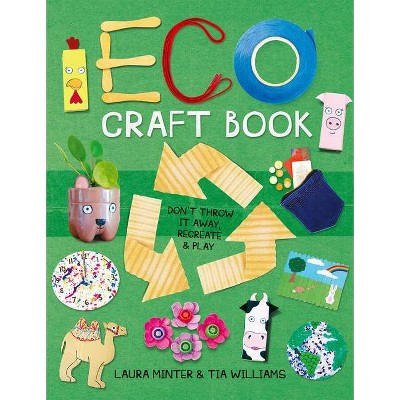 Eco Craft Book - by  Laura Minter & Tia Williams (Paperback)