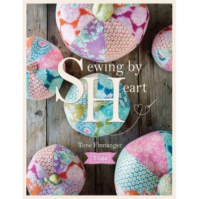 Tilda Sewing by Heart - by  Tone Finnanger (Paperback)
