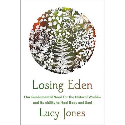 Losing Eden - by  Lucy Jones (Hardcover)