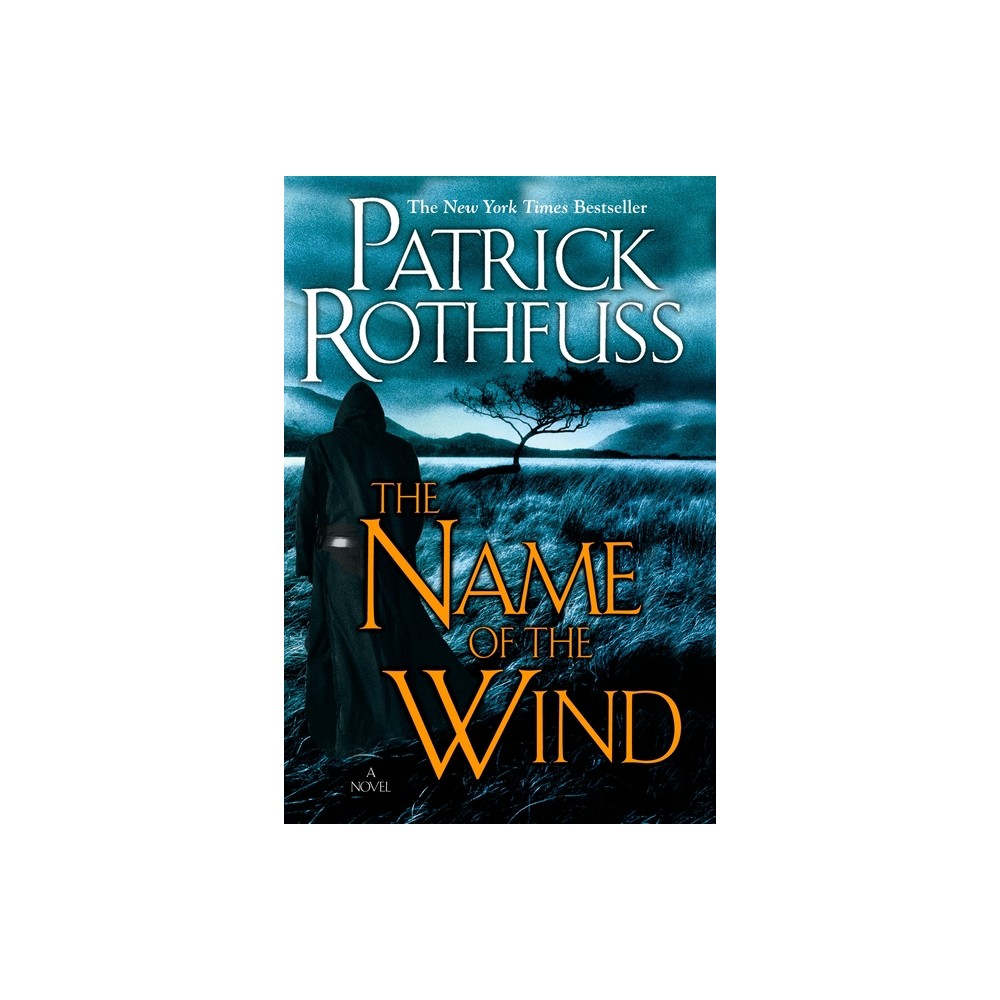 The Name of the Wind - (Kingkiller Chronicle) by Patrick Rothfuss (Paperback)