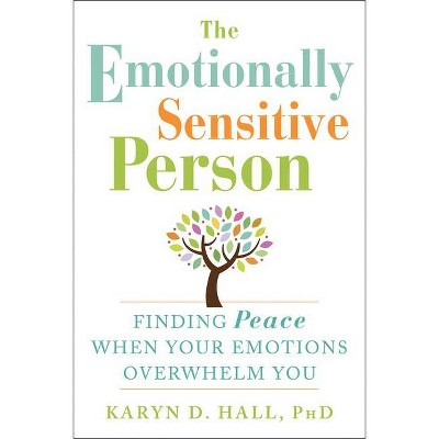 The Emotionally Sensitive Person - by  Karyn D Hall (Paperback)