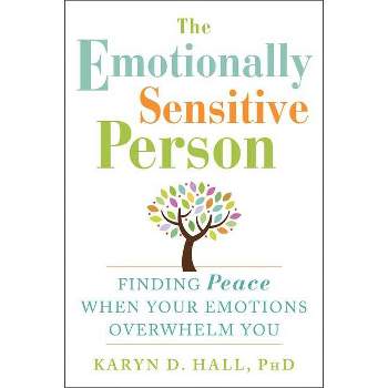 The Emotionally Sensitive Person - by  Karyn D Hall (Paperback)