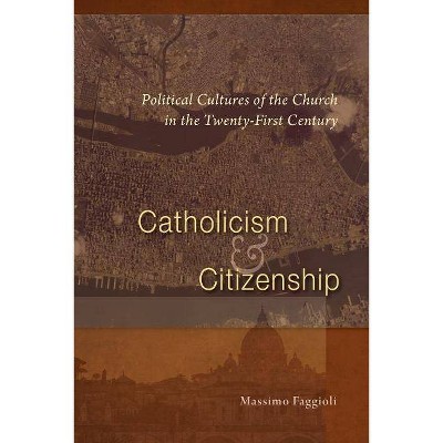 Catholicism and Citizenship - by  Massimo Faggioli (Paperback)