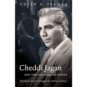 Cheddi Jagan and the Politics of Power - (H. Eugene and Lillian Youngs Lehman) by  Colin a Palmer (Paperback) - 1 of 1