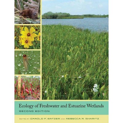 Ecology of Freshwater and Estuarine Wetlands - 2nd Edition by  Darold P Batzer & Rebecca R Sharitz (Hardcover)