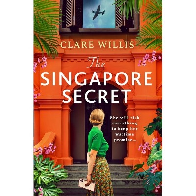 The Singapore Secret - by  Clare Willis (Paperback)