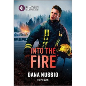Into the Fire - (Heroes of Station 1) by  Dana Nussio (Paperback) - 1 of 1